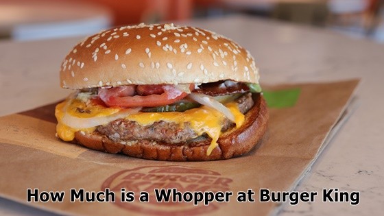 How Much is a Whopper at Burger King